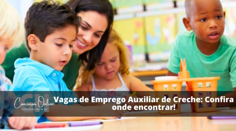 Vagas de Emprego Auxiliar de Creche